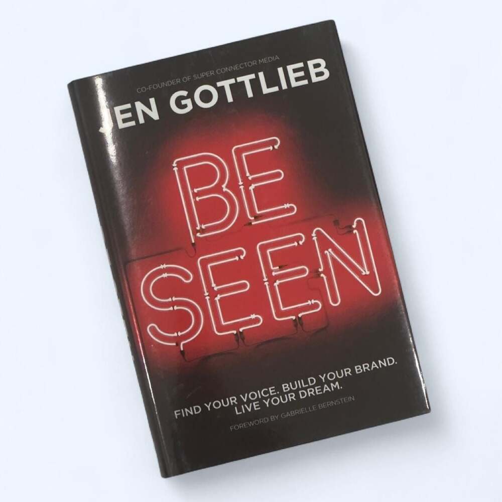 Be Seen by Jen Gottlieb (Hardcover)